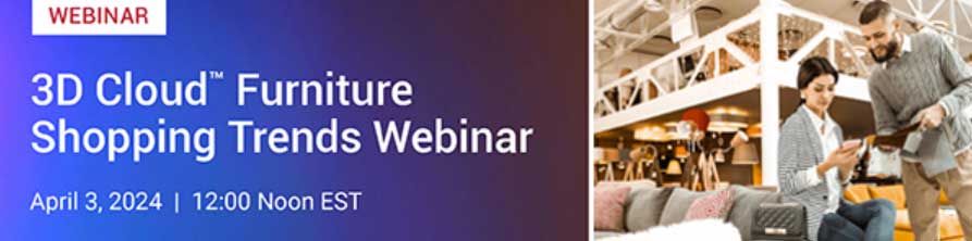 Uncover fresh data and insights into consumer behavior at the 3D Cloud Furniture Shopping Trends Webinar